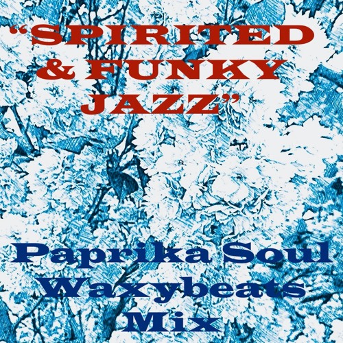 Spirited & Funky Jazz  Waxybeats Paprika Soul Live@The Kensington Attic