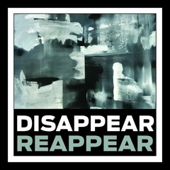 DISAPPEAR/REAPPEAR (RPM 2020)