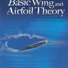 READ [KINDLE PDF EBOOK EPUB] Basic Wing and Airfoil Theory (Dover Books on Aeronautic