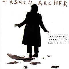 Tasmin Archer - Sleeping Satellite (Slink-E Remix)