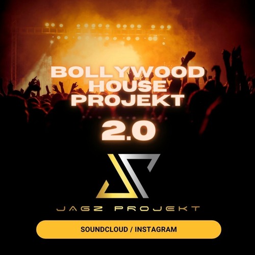 BOLLYWOOD HOUSE 2.0 - JAGZ ProjekT