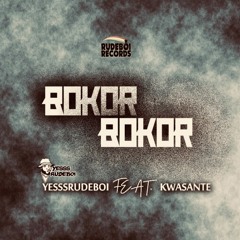 Bokor Bokor (feat. Kwasante)