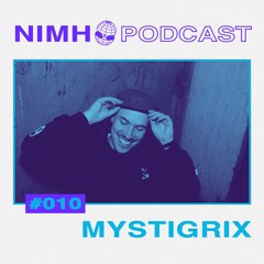 NIMH Podcast 010: Mystigrix