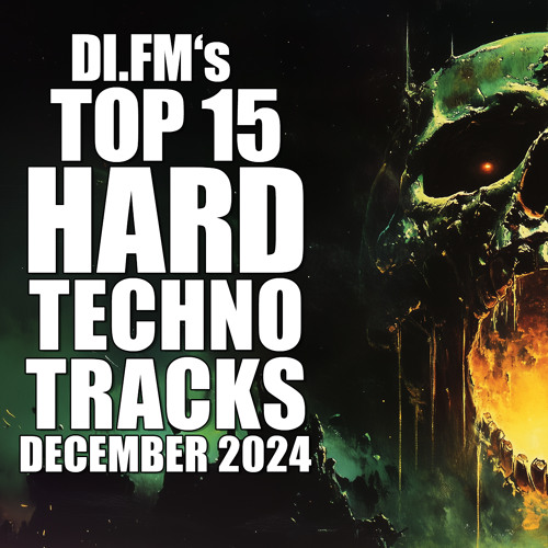 DI.FM's Top 15 Hard Techno Tracks December 2024
