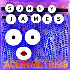 Asymetrics Present: Sunny James - Aceinmetrics