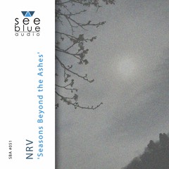 'Seasons Beyond the Ashes' (preview) – NRV (See Blue Audio SBA #051)