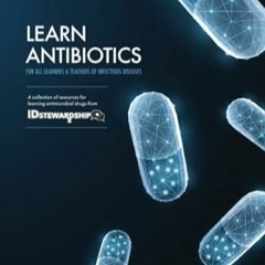 [READ] (DOWNLOAD) Learn Antibiotics A collection of resources for learning antimicrobial