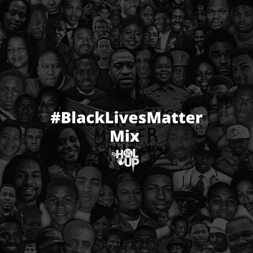 Black Lives Matter Protest Mix R.I.P George Floyd Breonna Taylor End Sars