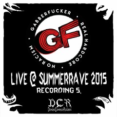 Gabberfucker | Live @ SummeRRave 2015 | 03/08/15