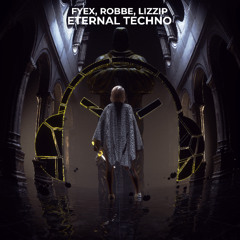 Fyex, Robbe, Lizzip - Eternal Techno