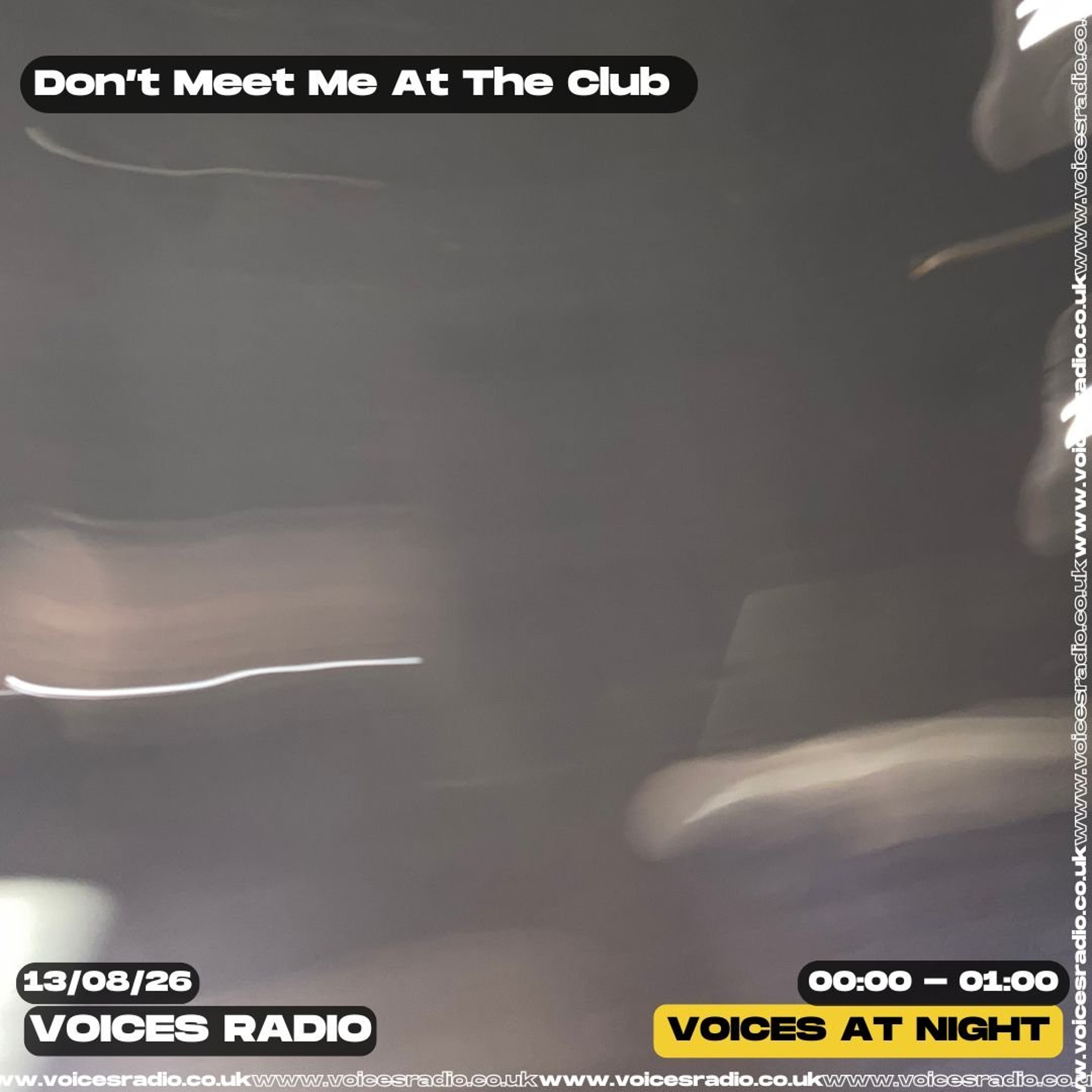Don’t Meet Me At the Club - 13/08/26 - Voices Radio