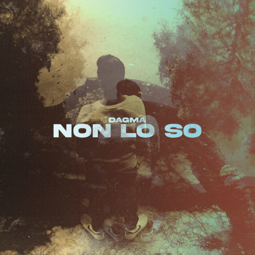Stream Non lo so by Dagma Listen online for free on SoundCloud