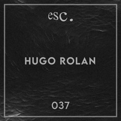 esc. 037 | Hugo Rolan