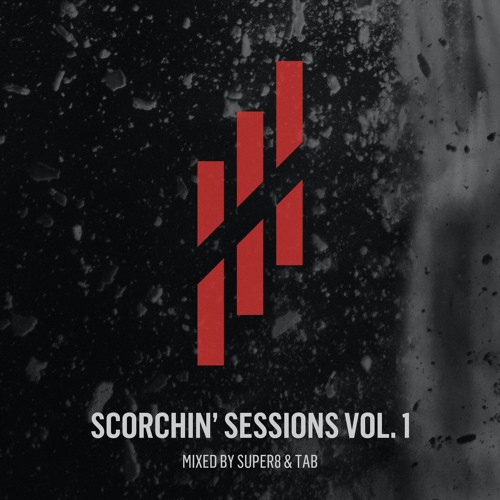 Scorchin' Sessions Vol. 1 - Mixed by Super8 & Tab