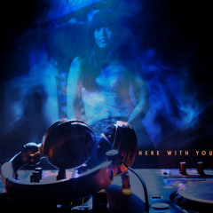 Here With You (EDM Mix)