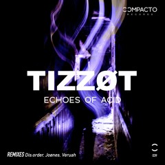 Tizzøt - Echoes Of Acid (Joønes Remix)