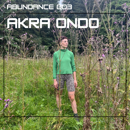 ABUNDANCE 003 - AKRA ONDO