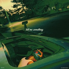 Bambam2x - Tell Me Something