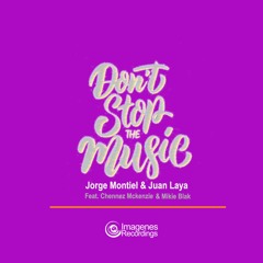 Don't Stop The Music - Jorge Montiel & Jua Laya Feat. Chennez Mckenzie & Mikie Blak - Out 25th July