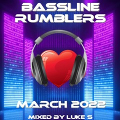 Bassline Rumblers March 2022 Mixed By Luke S