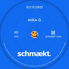 Mika G @ schmækt. | 3.12.22 | Iglu