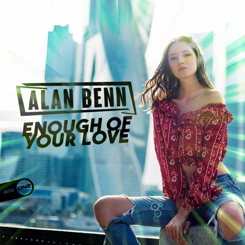 Alan Benn - Enough Of Your Love (DNZ Records)