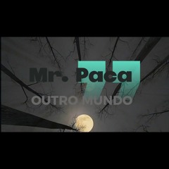 Mr. Paca - OUTRO MUNDO