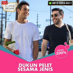0813-2952-4511 Dukun Pelet Sesama Jenis Tanpa Pantangan Langsung Nurut