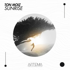 [ATR005] Ton Moiz - Sunrise (Original Mix) (ARTEMA RECORDINGS)