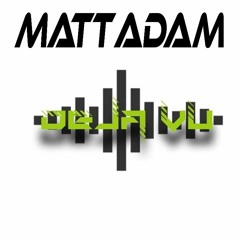 Matt Adam - Deja Vu Promo Mix