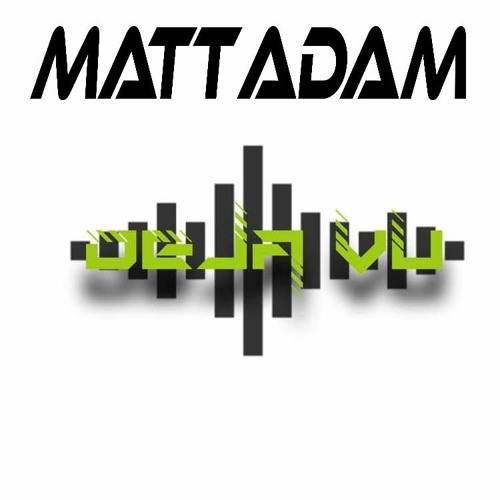 Matt Adam - Deja Vu Promo Mix