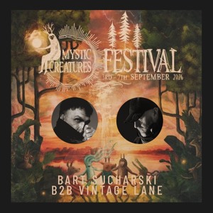 Bart Sucharski x Vintage Lane — Mystic Creatures 2026 | Groovy Groove | Saturday 18:00–20:00 | 50/50