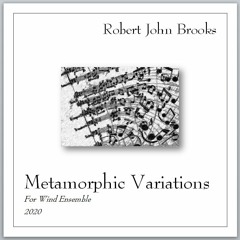 Metamorphic Variations for Wind Ensemble (mastered by eMastered.com)