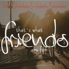 That´s What Friends Are For - feat Petra Glintenkamp
