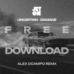 Uncertain - Damage (Alex Ocampo Remix)