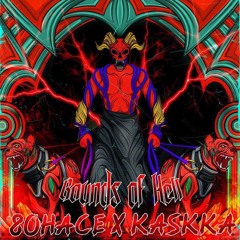 8OHACE x KASKKA - BOUNDS OF HELL