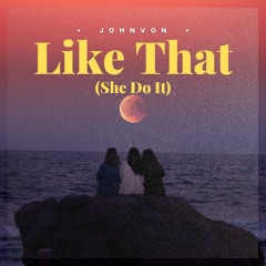 Like That (She Do It)