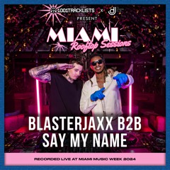 Blasterjaxx b2b SAYMYNAME - Live DJ Set, 1001Tracklists x DJ Lovers Club Miami Rooftop Sessions 2024