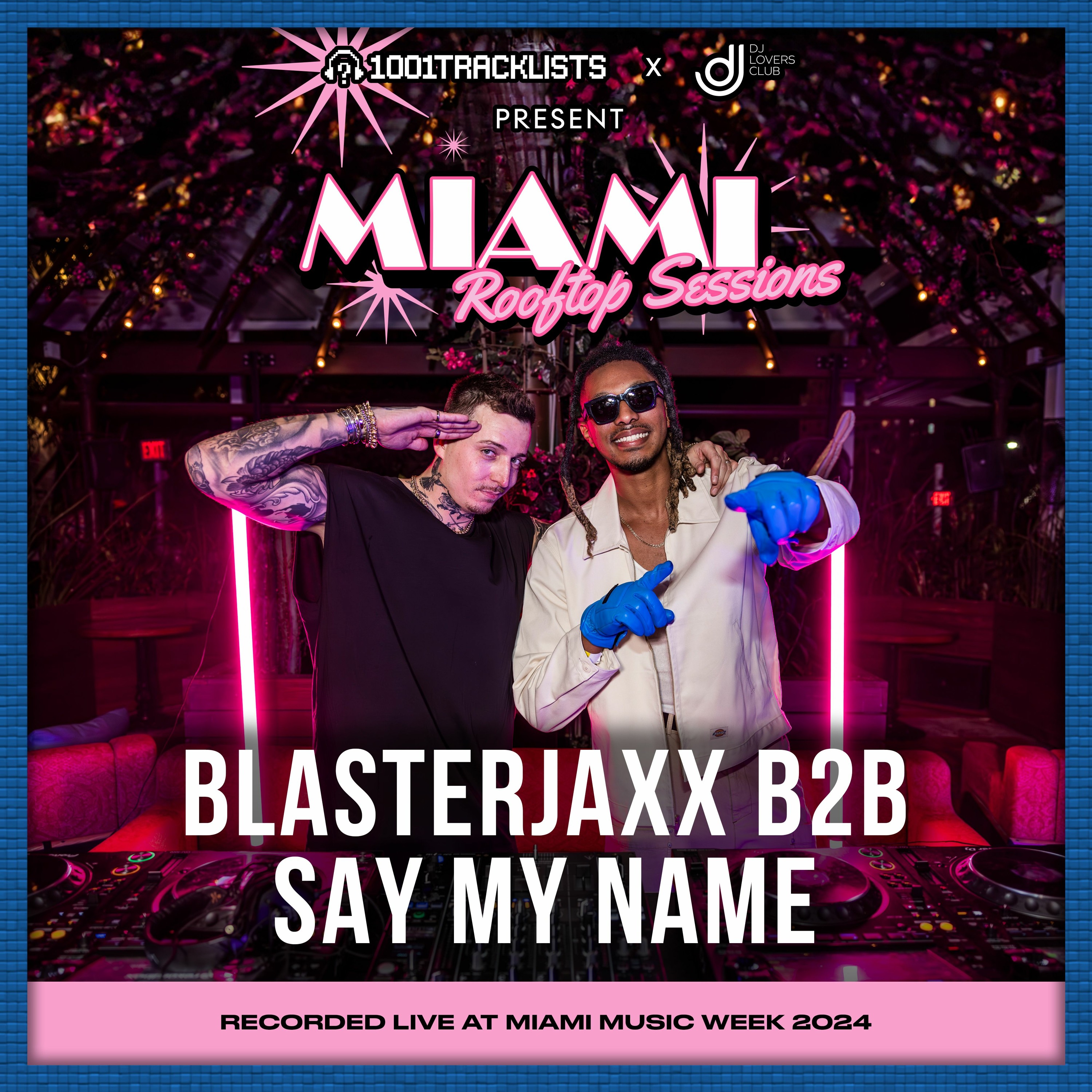Blasterjaxx b2b SAYMYNAME - Live DJ Set, 1001Tracklists x DJ Lovers Club Miami Rooftop Sessions 2024 episode artwork
