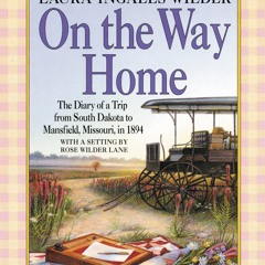 On the Way Home: The Diary of a Trip from South Dakota to Mansfield, Missouri, in 1894