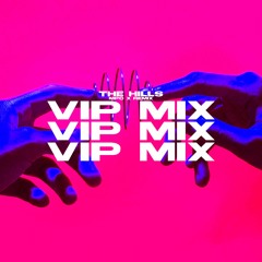 The Hills - The Weeknd (VIP MIX)