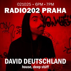 DAVID DEUTSCHLAND - Radio202 Praha, 6-7PM