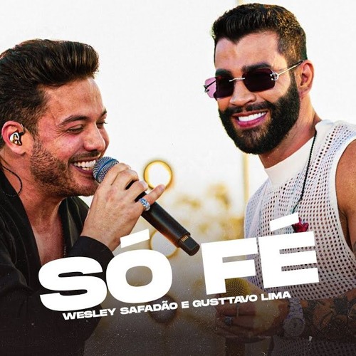 VS - SÓ FÉ -  Grelo, Wesley Safadão e Gusttavo Lima