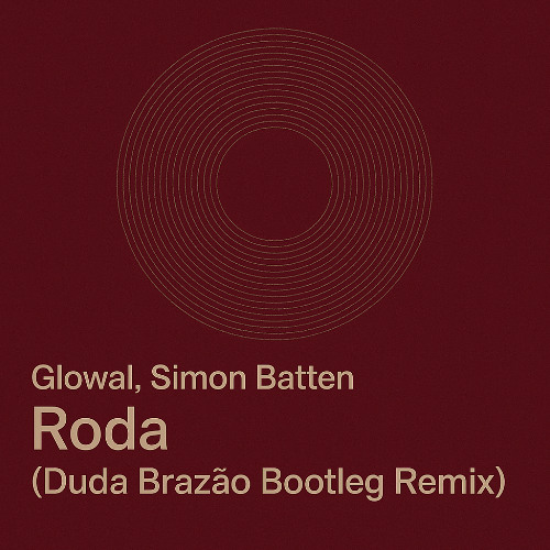 Glowal, Simon Batten - Roda (Duda Brazão Bootleg Remix) *FREE DOWNLOAD*