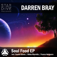 Darren Bray - Soul Food (Original Mix)[Star Dive Records] PREVIEW