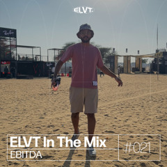 ELVT In The Mix #021 - EBITDA