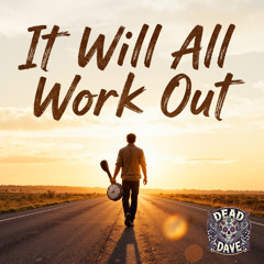 It Will All Work Out