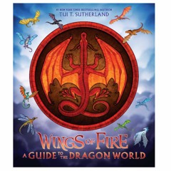[ePUB] Book Download Wings of Fire: A Guide to the Dragon World (Wings of Fire)