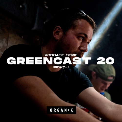 GREENCAST 020 : Pickou