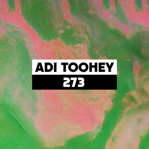 Dekmantel Podcast 273 - Adi Toohey